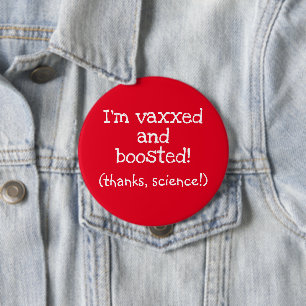 Badge Rond 10 Cm Bouton Je suis Vaxxed and Boosted (Merci, Science