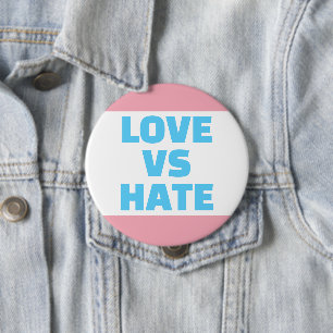 Badge Rond 10 Cm Bouton Love vs Hate Couleurs Trans