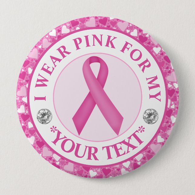 Badge Rond 10 Cm Breast Cancer Awareness I wear Pink For (Devant)
