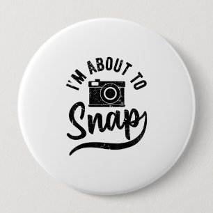 Badge Rond 10 Cm Cadeau Pour Photographe Je Suis Sur Le Point De Ca