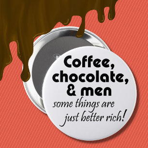 Badge Rond 10 Cm Café chocolat et hommes plaisanter citer cadeaux h