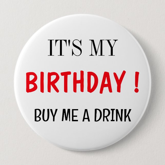 Badge Rond 10 Cm C'est mon anniversaire Acheter un verre Adulte Amu (Devant)