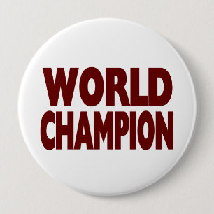 Badge Rond 10 Cm CHAMPION du MONDE (bouton énorme de 4 pouces)