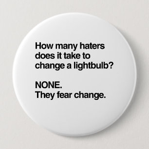 BADGE ROND 10 CM CHANGEMENT DE CRAINTE DE HAINEUX