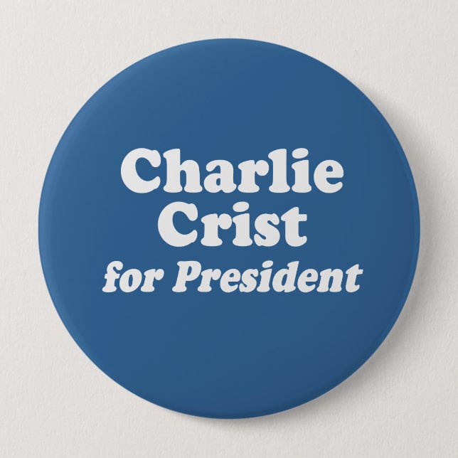 BADGE ROND 10 CM CHARLIE CRIST POUR LE PRÉSIDENT (Devant)