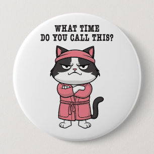 Badge Rond 10 Cm Chat drôle couvre-feu manquant