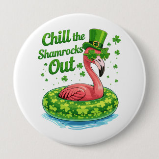 Badge Rond 10 Cm Chill The Shamrocks Out Funny  St Patrick’s Day