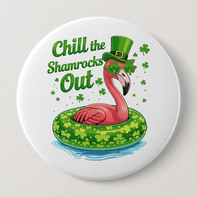 Badge Rond 10 Cm Chill The Shamrocks Out Funny  St Patrick’s Day (Devant)