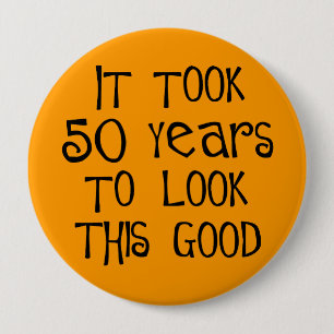 Badge Rond 10 Cm cinquantième anniversaire, 50 ans pour regarder