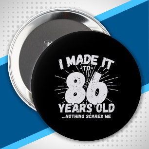 Badge Rond 10 Cm Citation drôle pour 86e anniversaire Sarcasme 86 a