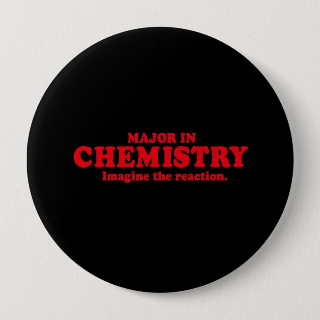 BADGE ROND 10 CM COMMANDANT EN CHIMIE - IMAGINEZ LA RÉACTION (Devant)