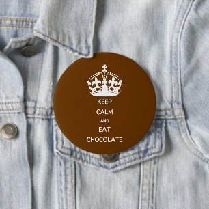BADGE ROND 10 CM CONSERVEZ LE CHOCOLAT DE MANGE CALME