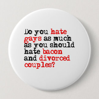 Badge Rond 10 Cm Détestez-vous les gays ?