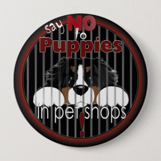 Badge Rond 10 Cm Dites NON au bouton de chiots de magasin de bêtes