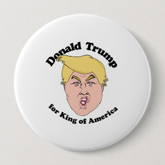 Badge Rond 10 Cm Donald Trump pour le roi de l'Amérique - atout