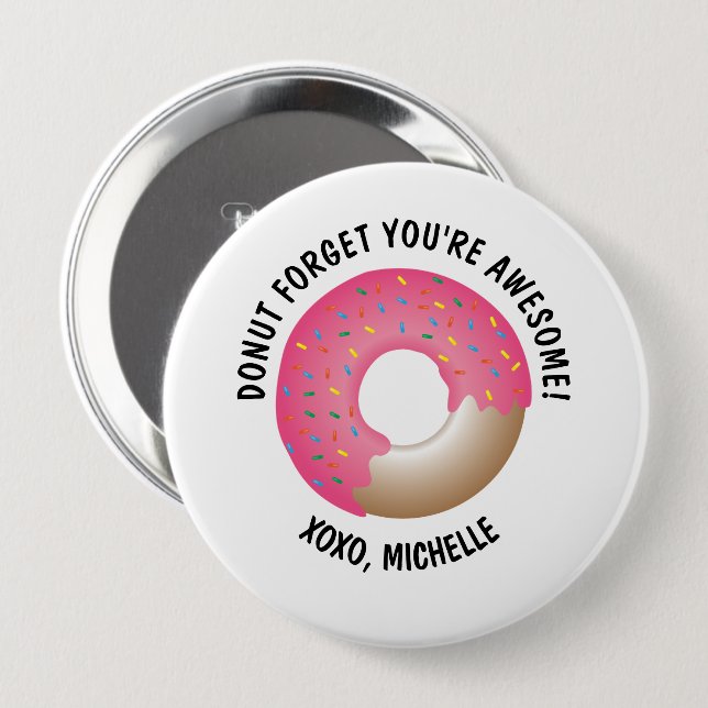 Badge Rond 10 Cm Donut Oubliez que vous êtes fantastique Valentine' (Devant & derrière)