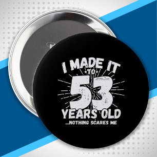 Badge Rond 10 Cm Drôle 53ème anniversaire Citation Sarcastique 53 a