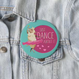 Badge Rond 10 Cm Drôle Message - Juste Danse À Propos 1