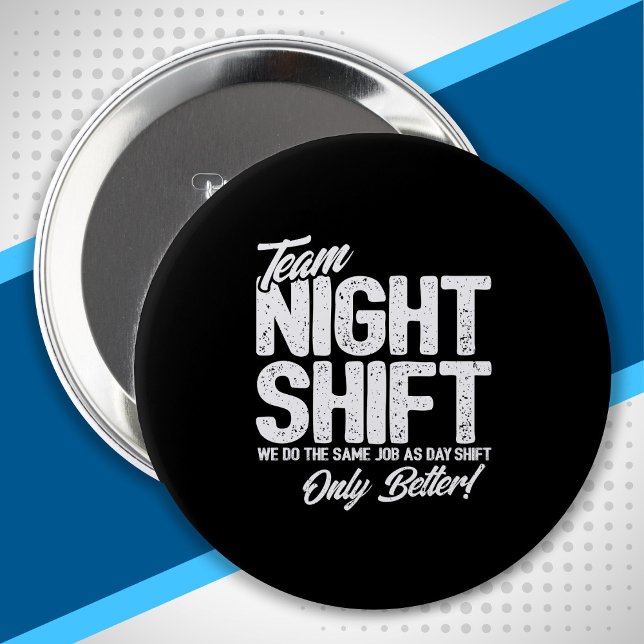 Badge Rond 10 Cm Drôle Night Shift Mème - Team Night Shift (Créateur téléchargé)