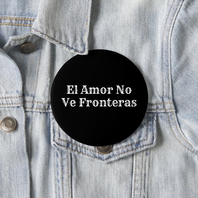 Badge Rond 10 Cm El Amor no ve Fronteras (En situation)