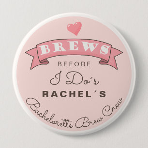 Badge Rond 10 Cm Équipe de bière de future mariée