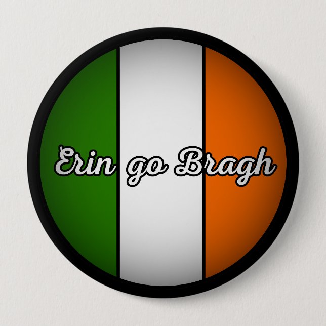 Badge Rond 10 Cm Erin Go Bragh - "L'Irlande pour toujours" (Devant)