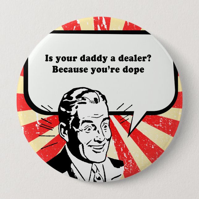 BADGE ROND 10 CM EST-CE QUE VOTRE PÈRE EST UN VENDEUR - VOTRE DOPE (Devant)