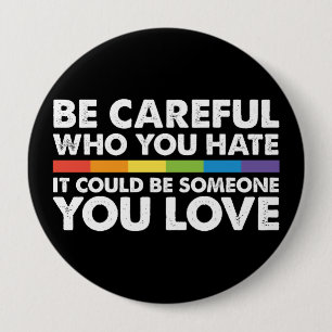 Badge Rond 10 Cm Faites attention à qui vous détestez Arc-en-ciel L