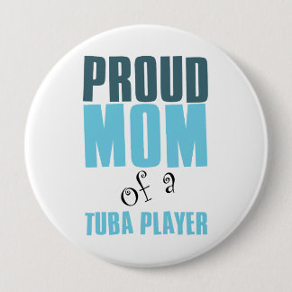 Badge Rond 10 Cm Fier maman d'un joueur Tuba