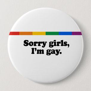Badge Rond 10 Cm Filles désolées, I&apos ; homosexuel de m