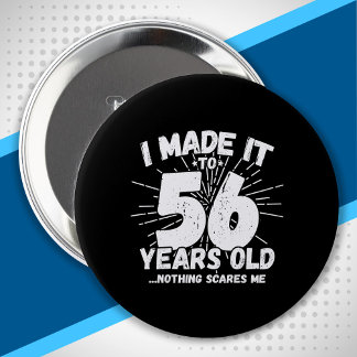 Badge Rond 10 Cm Funny 56th Birthday Quote Sarcastic 56 Year Old