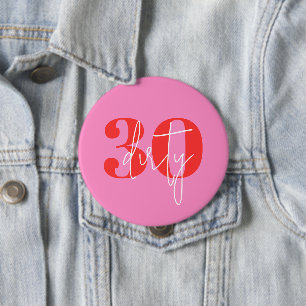 Badge Rond 10 Cm Funny Dirty 30 30e anniversaire