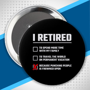 Badge Rond 10 Cm Funny Retirement - I'm Retired - Happy Retirement