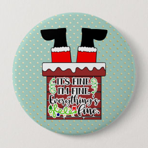 Badge Rond 10 Cm Funny Santa-I'm Fine. Everything is