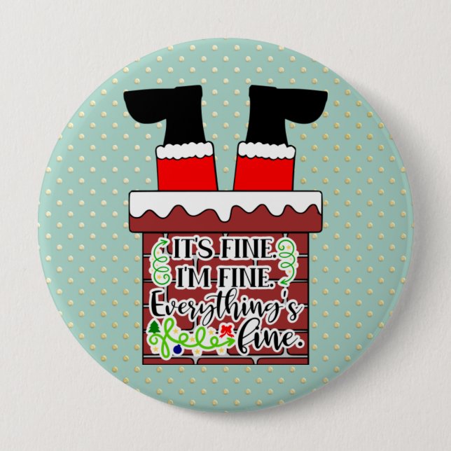 Badge Rond 10 Cm Funny Santa-I'm Fine. Everything is (Devant)