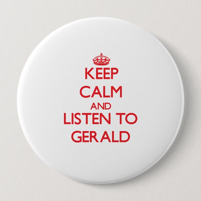 Badge Rond 10 Cm Gardez le calme et écoutez Gérald (Devant)