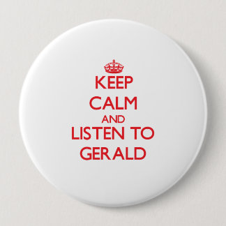 Badge Rond 10 Cm Gardez le calme et écoutez Gérald