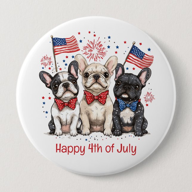 Badge Rond 10 Cm Happy 4 juillet Bulldogs français (Devant)