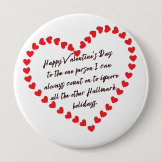 Badge Rond 10 Cm Happy Funny Valentines Day offre un devis sarcasti