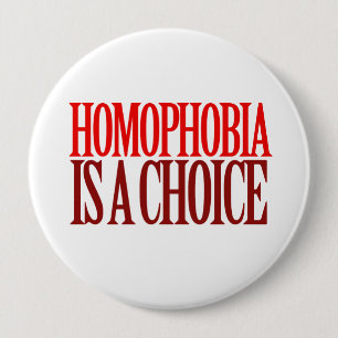 BADGE ROND 10 CM HOMOPHOBIE EST UN CHOIX