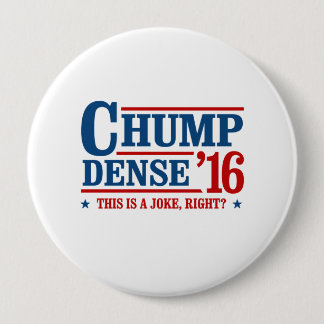 Badge Rond 10 Cm Idiot 2016 dense - c'est un juste de plaisanterie