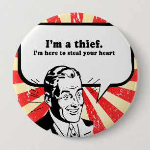 BADGE ROND 10 CM IM A THIEF - IM ICI POUR VOLER VOTRE COEUR