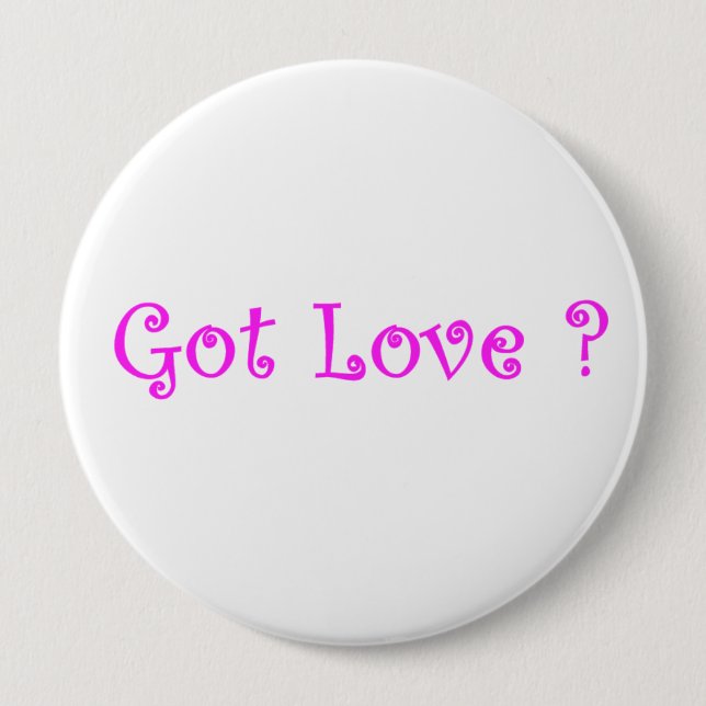 Badge Rond 10 Cm J'ai de l'amour ? (Devant)