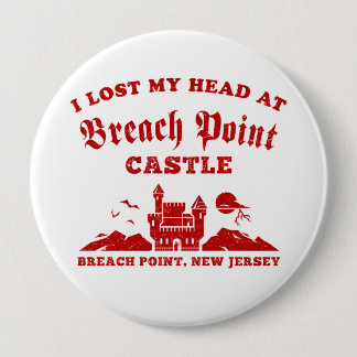 Badge Rond 10 Cm J'ai perdu la tête au château de Breach Point