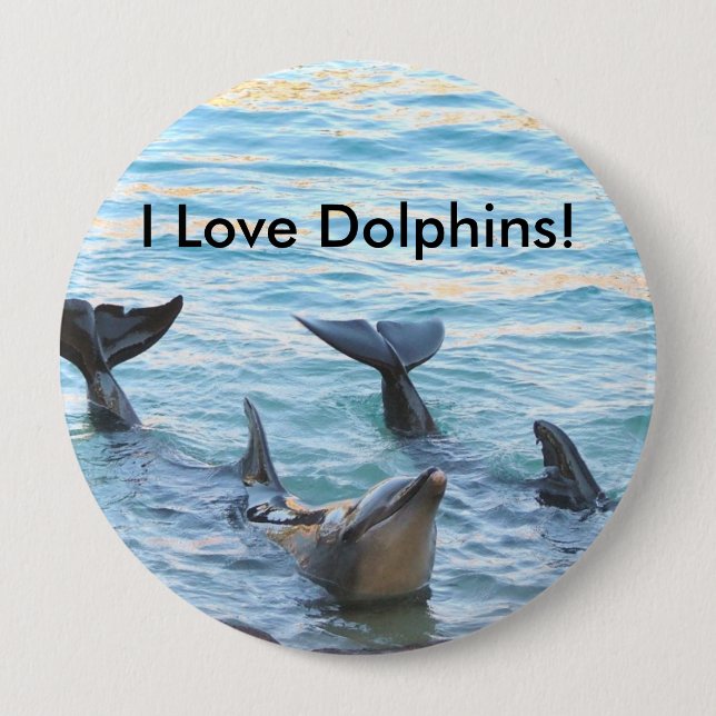 Badge Rond 10 Cm J'aime des dauphins ! Photo de dauphin (Devant)