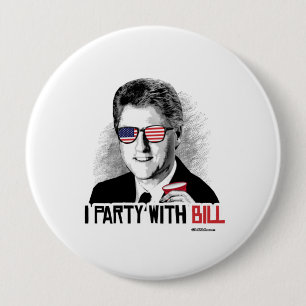Badge Rond 10 Cm Je Party avec Bill - fêtard de Bill Clinton