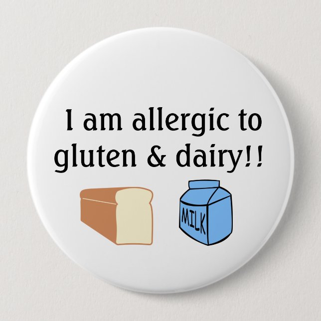 Badge Rond 10 Cm Je suis allergique au gluten et à la laiterie (Devant)