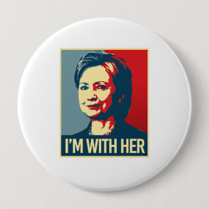 Badge Rond 10 Cm je suis avec l'affiche de hillary - -