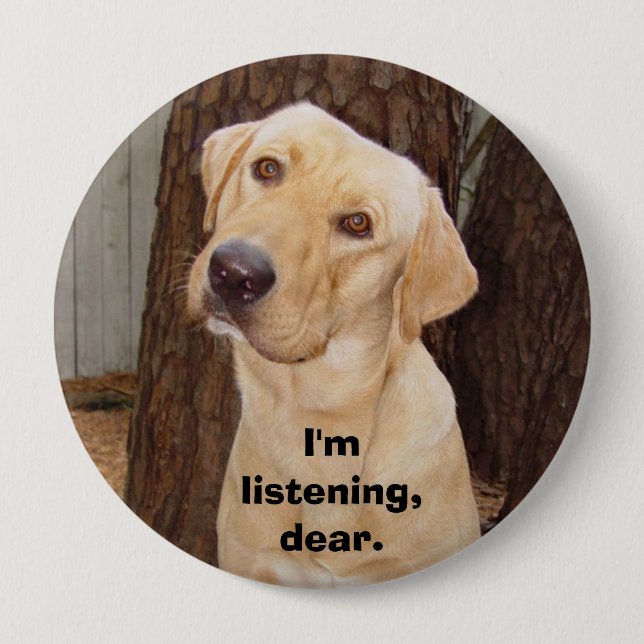 Badge Rond 10 Cm Je suis écoute, chère (Devant)