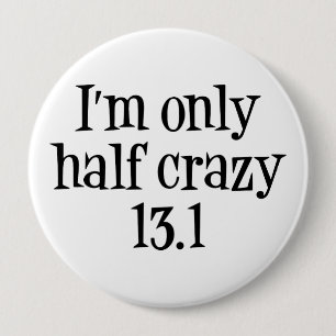 Badge Rond 10 Cm Je suis le bouton fou seulement demi 13,1